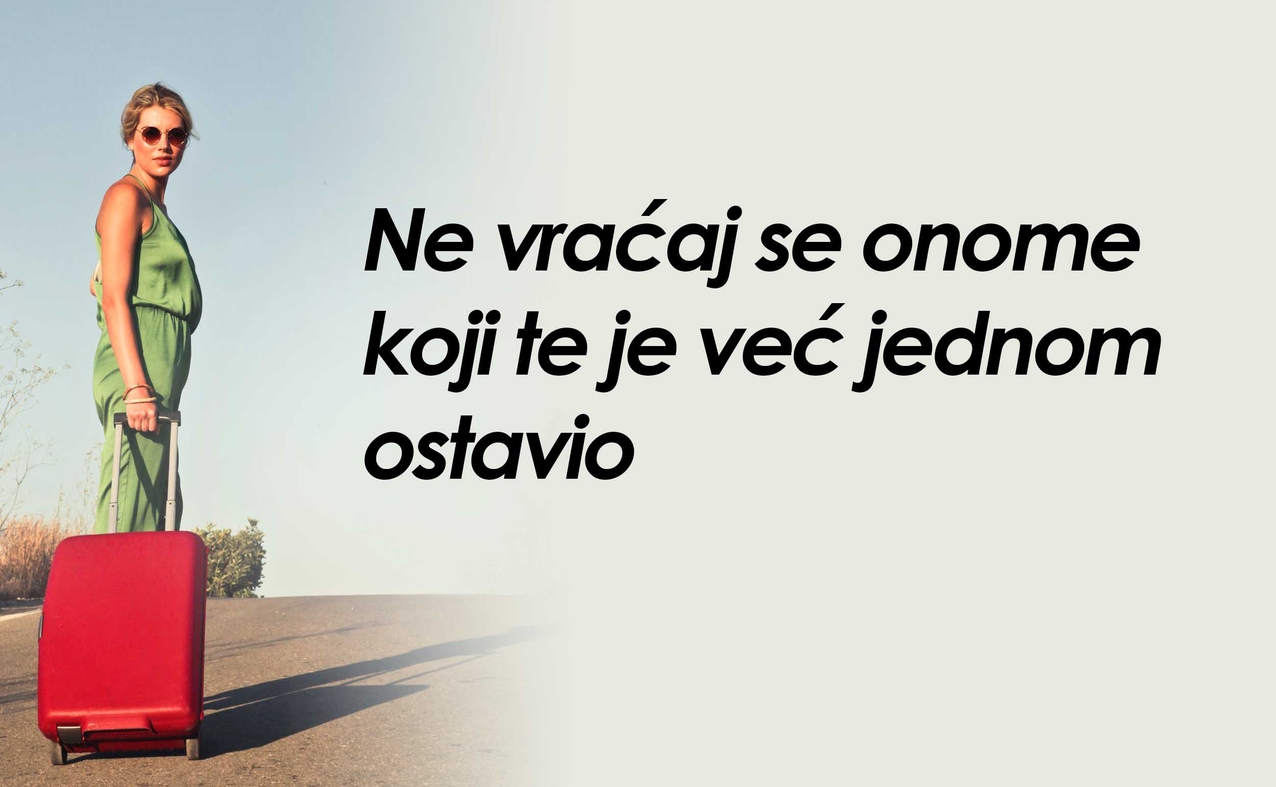 Ne vraćaj se onome koji te je već jednom ostavio