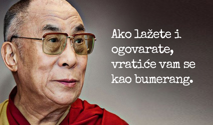 Ako lažete i ogovarate, vratiće vam se kao bumerang: Dalaj Lamine lekcije o životu!