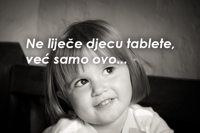 RODITELJI OBAVEZNO PROČITAJTE: Ne liječe djecu tablete, već samo ovo…