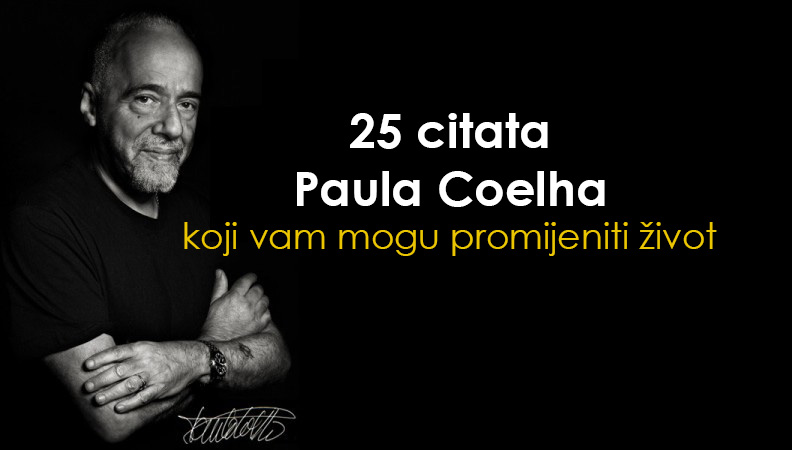 25 citata Paula Coelha koji vam mogu promijeniti život