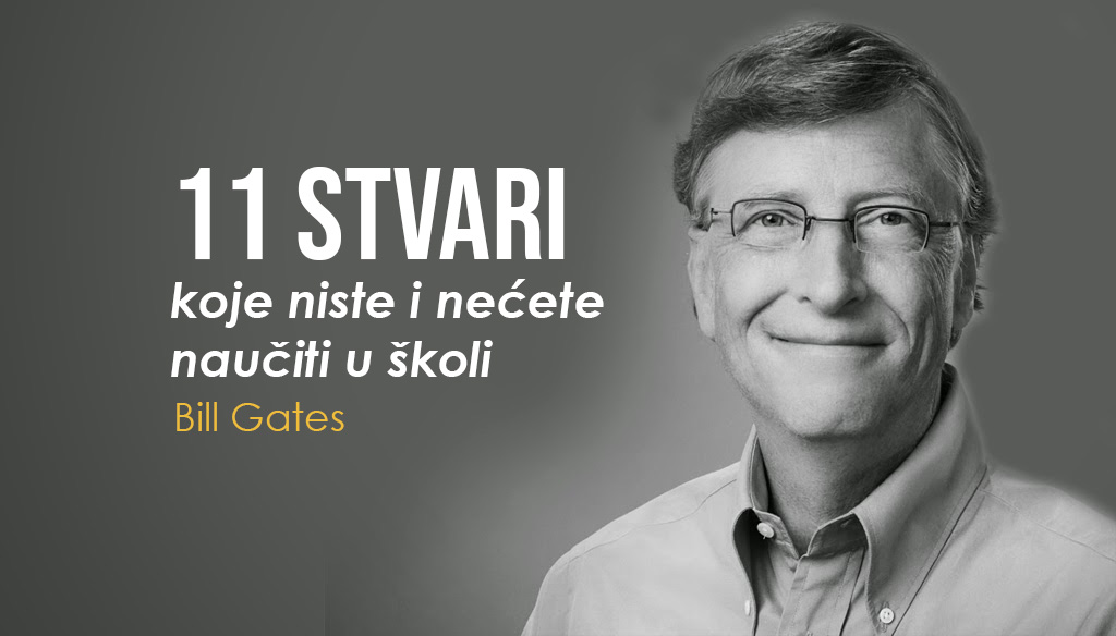 Bill Gates: 11 stvari koje niste i nećete naučiti u školi