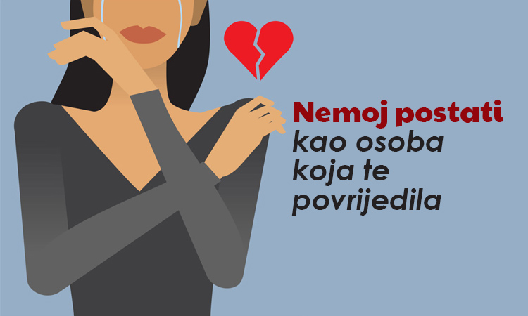 Nemoj postati kao osoba koja te povrijedila