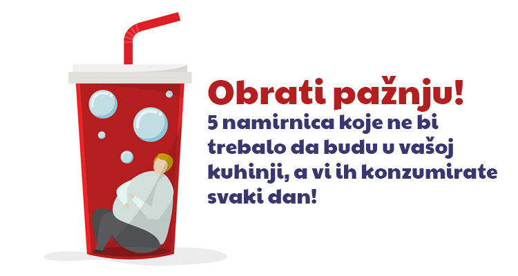 5 namirnica koje ne bi trebalo da budu u vašoj kuhinji, a vi ih konzumirate svaki dan!