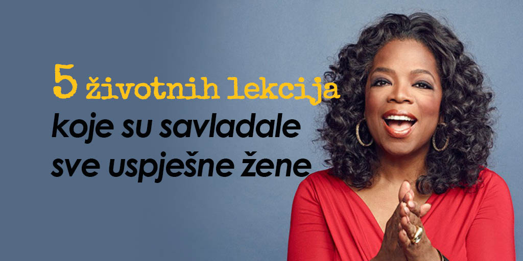 Na vas je red: 5 životnih lekcija koje su savladale sve uspješne žene
