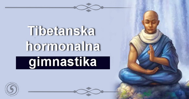 Tibetanski sistem jutarnje gimnastike – 3 minute, bez izlaska iz kreveta, učinak traje cijeli dan!